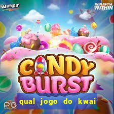 qual jogo do kwai que ganha mais dinheiro